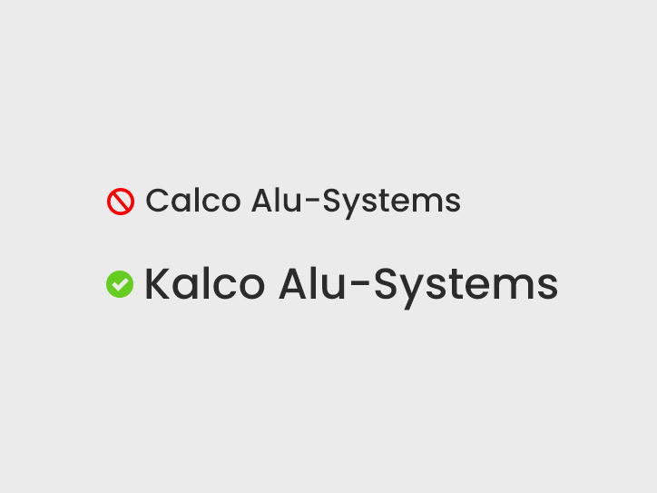 Not Calco Alu-Systems - It's Kalco Alu-Systems